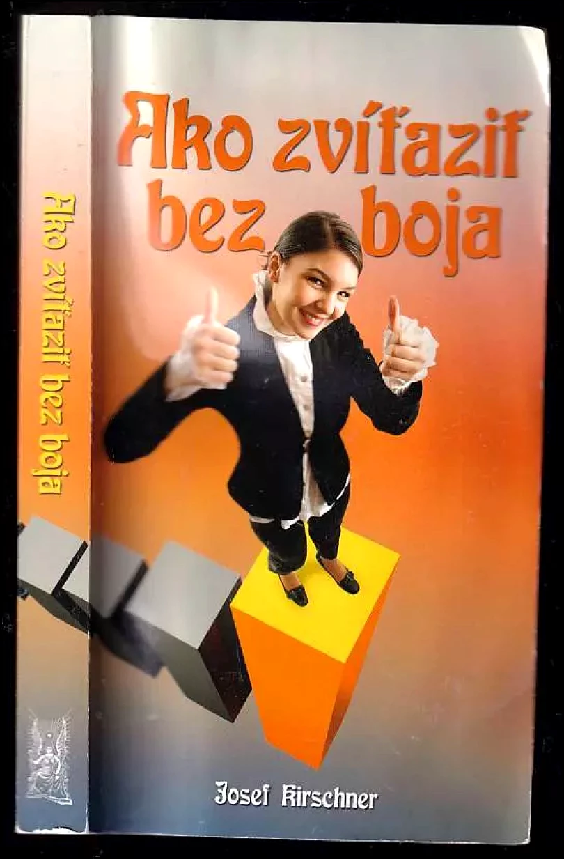 Ako zvíťaziť bez boja (Josef Kirschner, 2008)