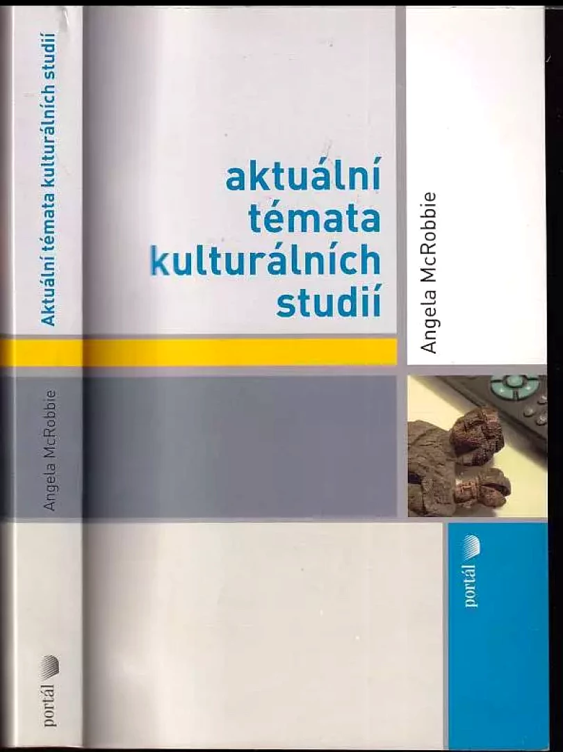 Aktuální témata kulturálních studií (Angela McRobbie, 2006)