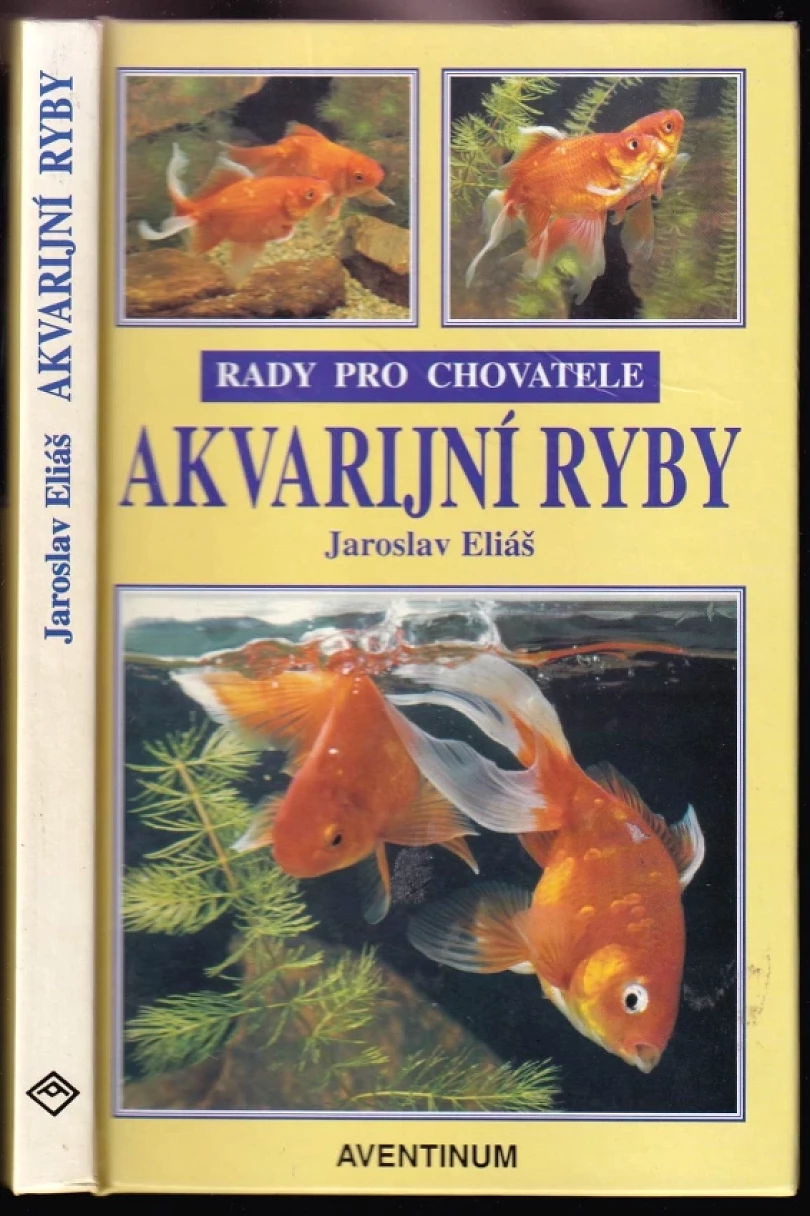 Levně Akvarijní ryby (Jaroslav Eliáš, 1999)