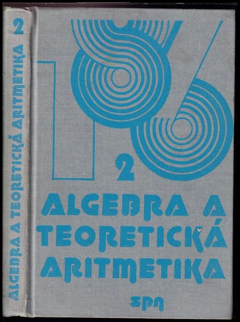 Levně Algebra a teoretická aritmetika (Milan Koman, 1985)