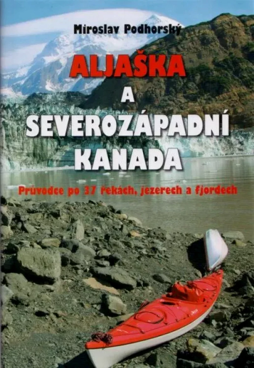 Aljaška a severozápadní Kanada (Miroslav Podhorský, 2022)