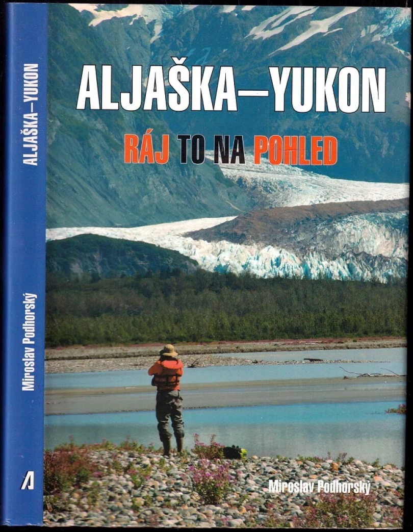 Aljaška-Yukon (Miroslav Podhorský, 2014)