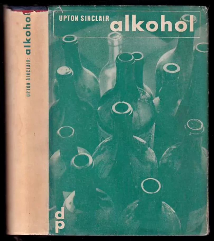 Levně Alkohol - The wet parade, vlastně Mokrá přehlídka : Román (Upton Sinclair, 1933)