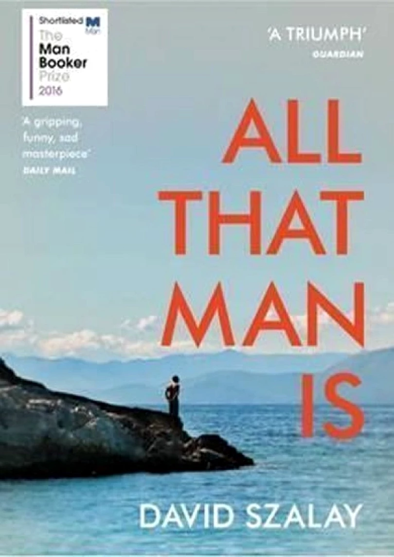 Levně All That Man is (David Szalay, 2017)