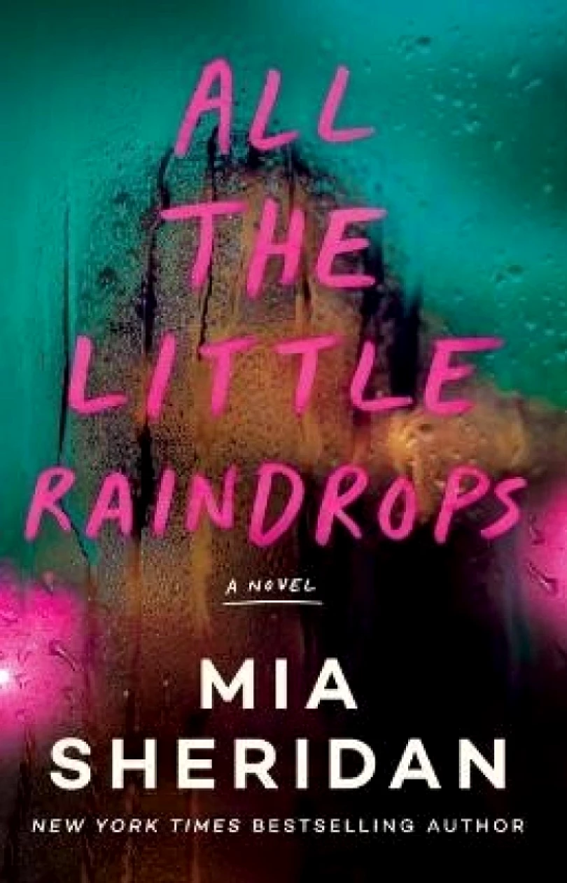 Levně All the Little Raindrops: A Novel (Mia Sheridan, 2023)