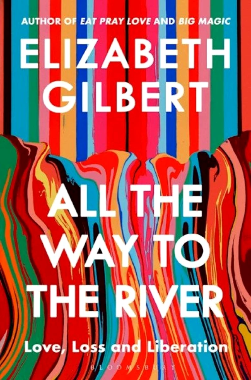 Levně All The Way to The River (Elizabeth Gilbert, 2025)