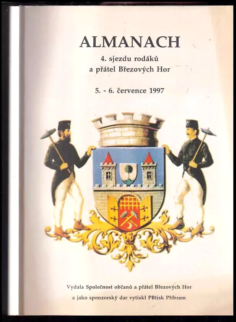 Levně Almanach 4. sjezdu rodáků a přátel Březových Hor, 5. - 6. července 1997 (, 1997)