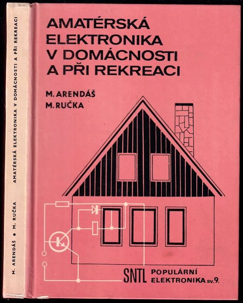 Amatérská elektronika v domácnosti a při rekreaci I (Miroslav Arendáš, 1984)