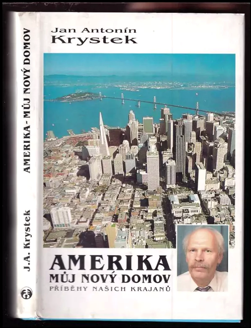 Levně Amerika, můj nový domov : příběhy našich krajanů (Jan Antonín Krystek, 1999)
