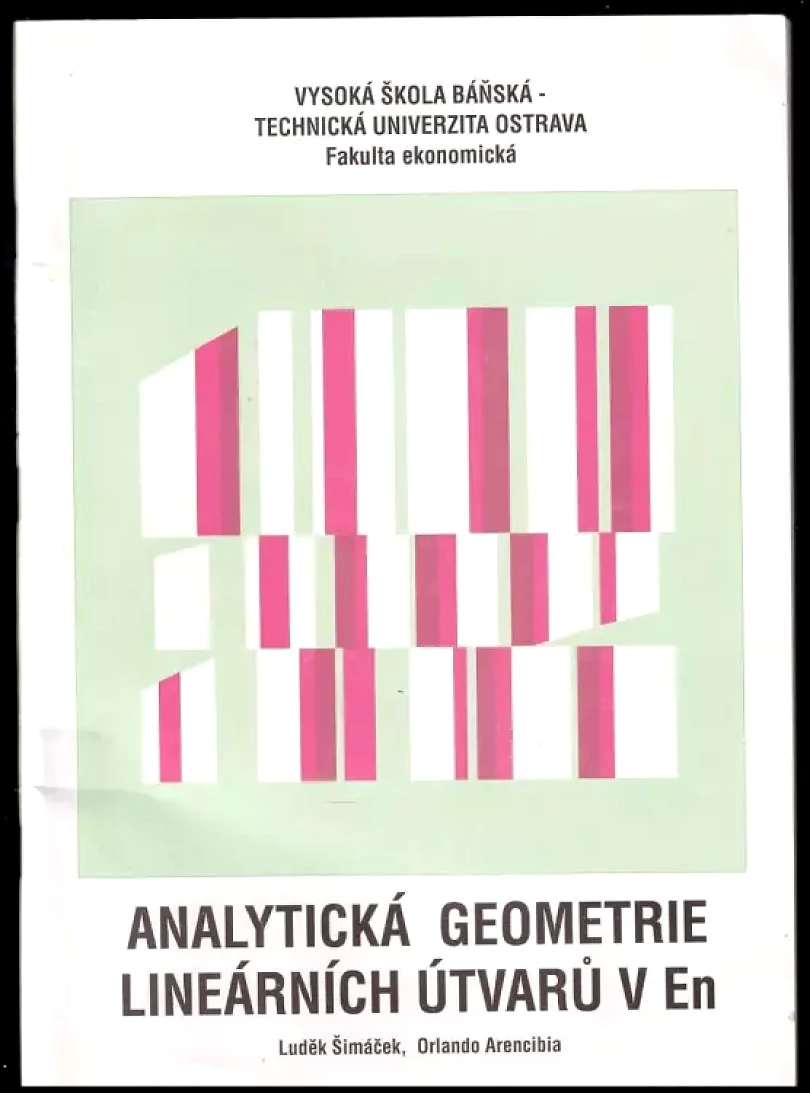 Levně Analytická geometrie lineárních útvarů v En (Luděk Šimáček, 1999)