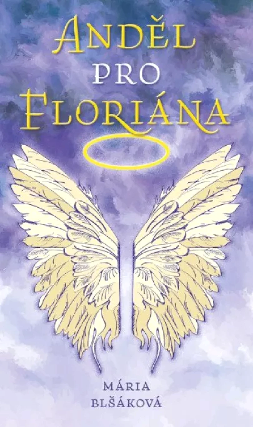 Anděl pro Floriána (Mária Blšáková, 2023)