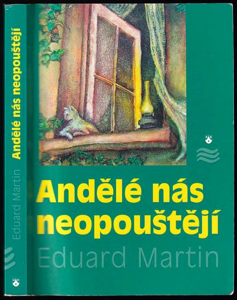 Andělé nás neopouštějí (Eduard Martin, 2008)