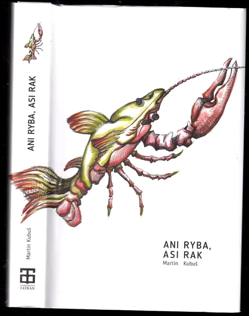 Ani ryba, asi rak (Martin Kubuš, 2017)
