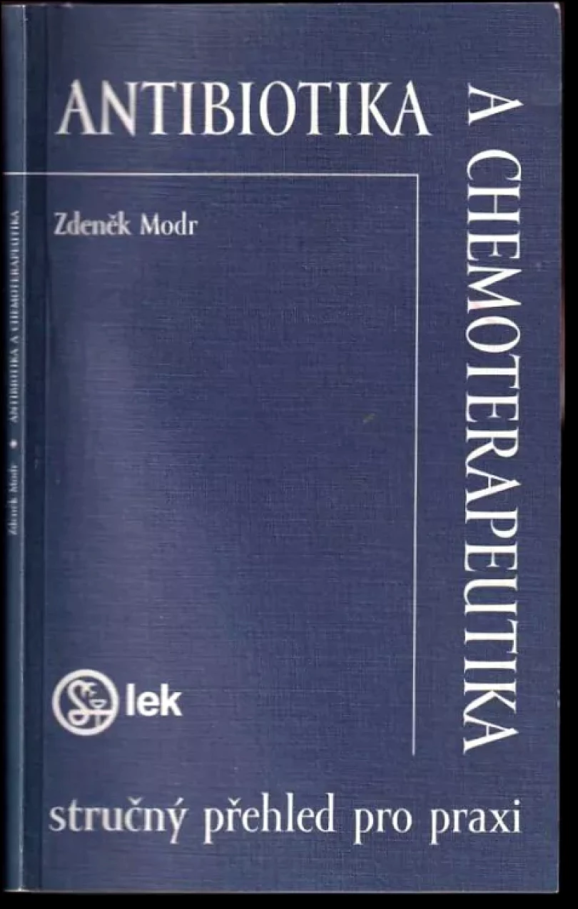 Antibiotika a chemoterapeutika stručný přehled pro praxi (Zdeněk Modr, 1995)
