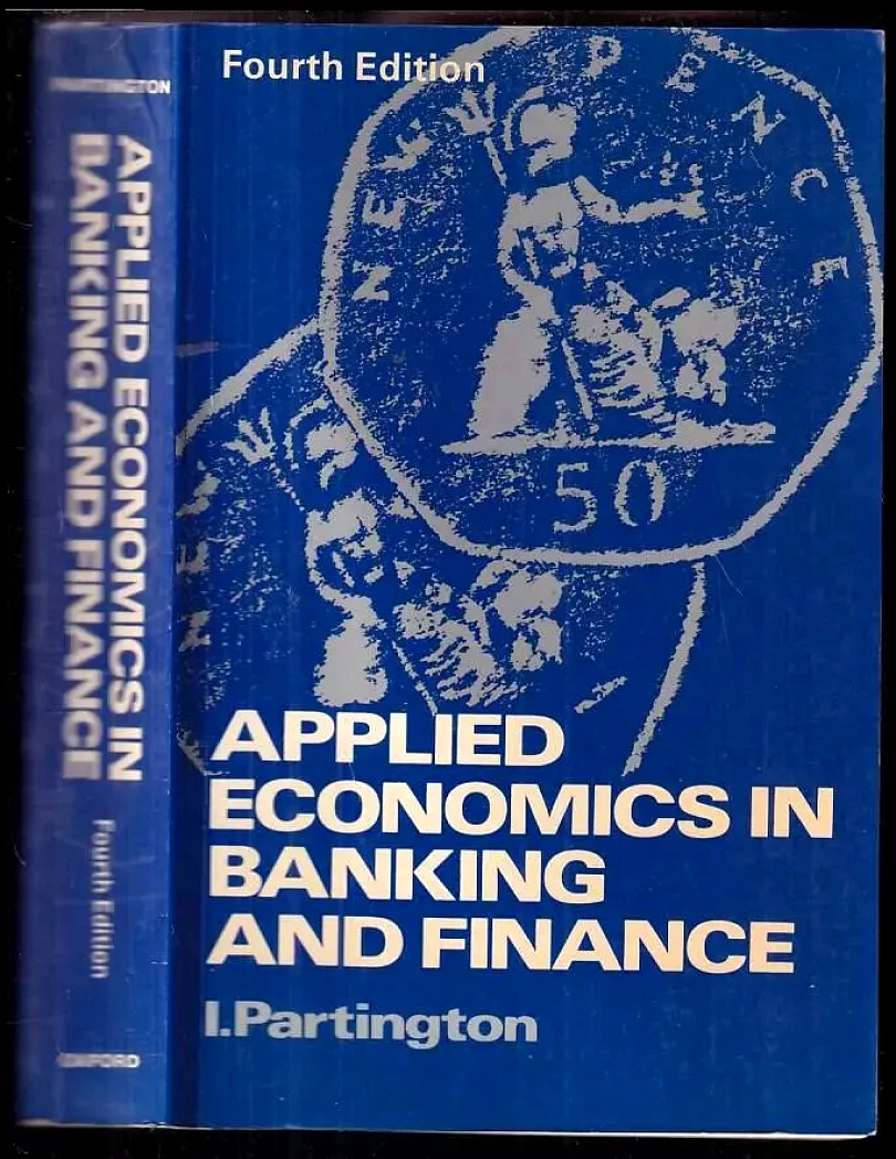 Applied Economics in Banking and Finance (I. Partington, 1989)