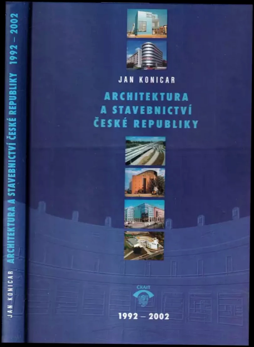 Architektura a stavebnictví České republiky 1992-2002 (Jan Konicar, 2002)