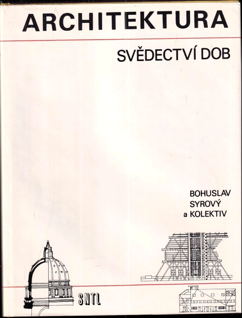Levně Architektura svědectví dob (Bohuslav Syrový, 1977)