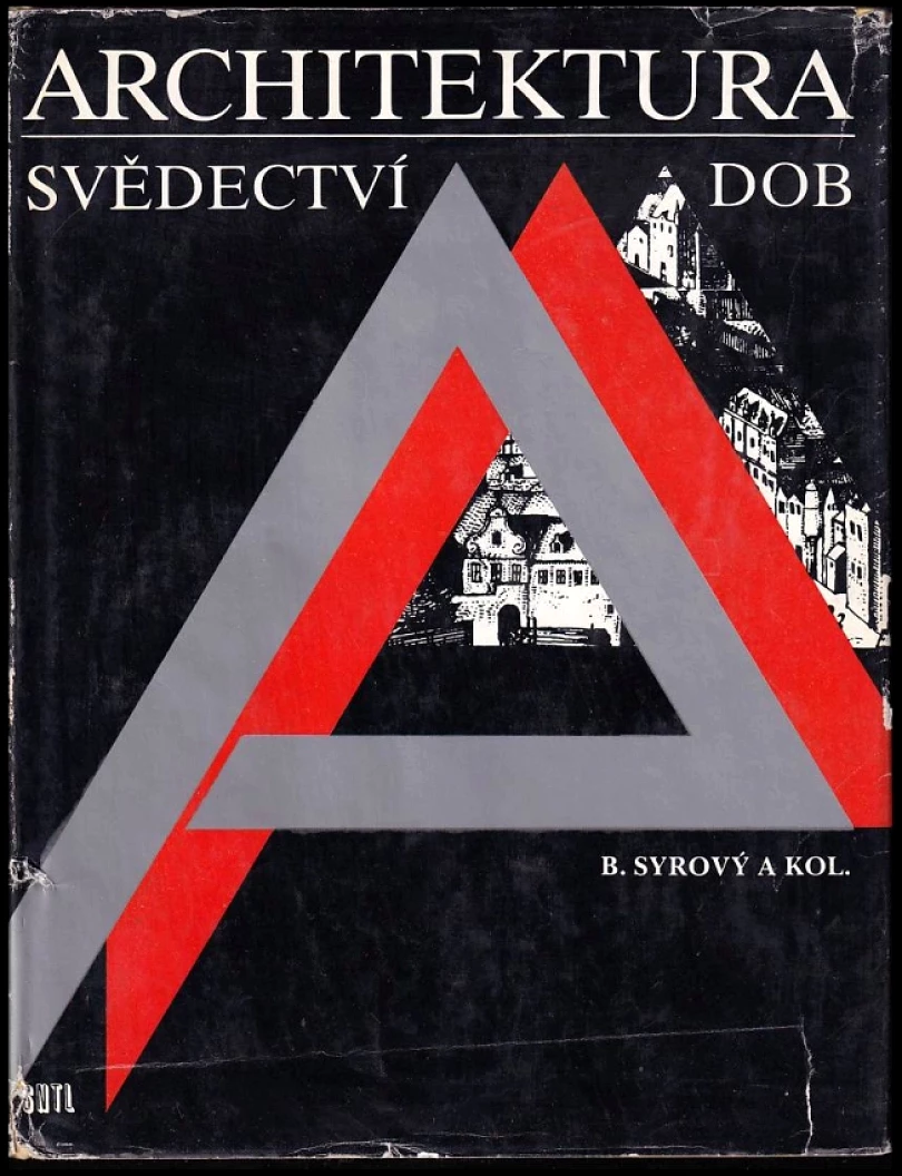 Levně Architektura svědectví dob (Bohuslav Syrový, 1987)