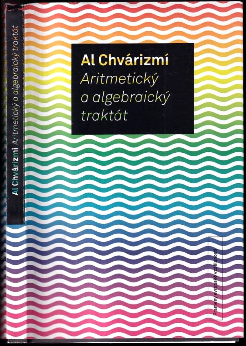 Aritmetický a algebraický traktát (Muhammad ibn Músa <<al->>Chórézmí, 2008)