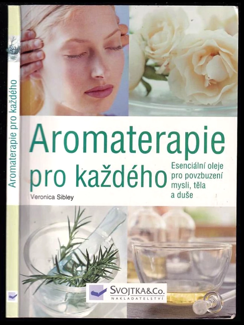 Levně Aromaterapie pro každého (Veronica Sibley, 2008)