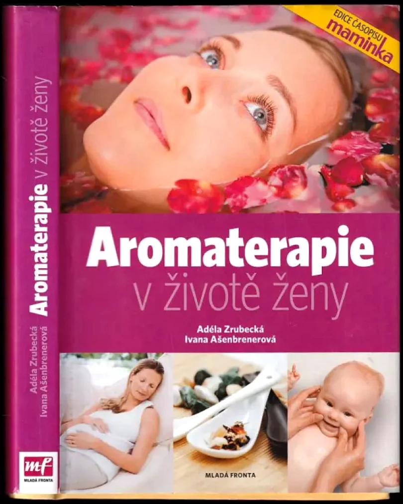 Levně Aromaterapie v životě ženy (Adéla Zrubecká, 2008)