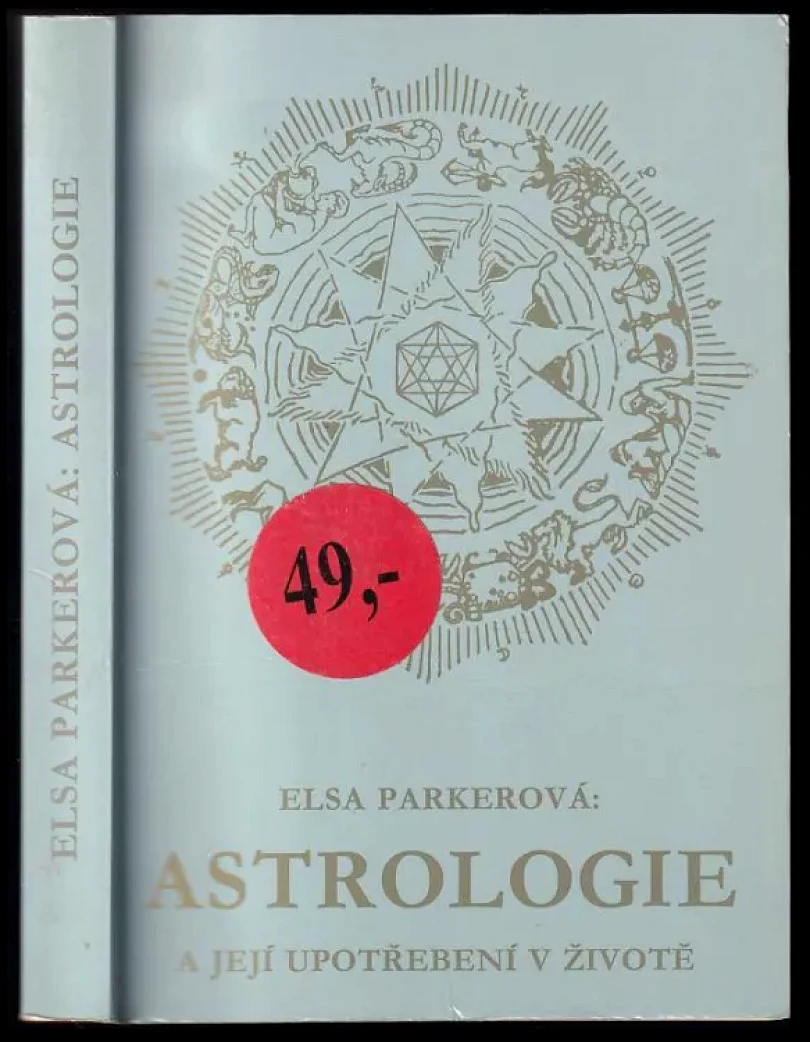 Levně Astrologie a její upotřebení v životě (Else Parker, 2003)