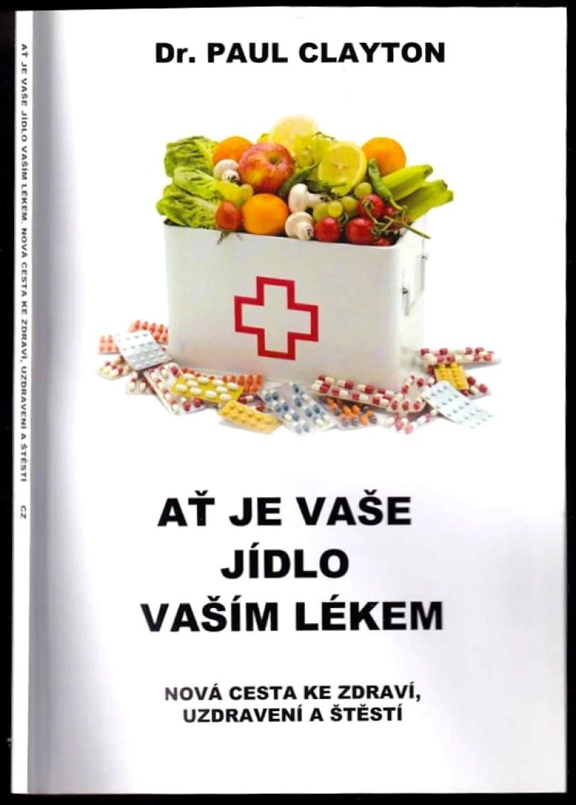 Ať je vaše jídlo vaším lékem (Paul Clayton, 2019)