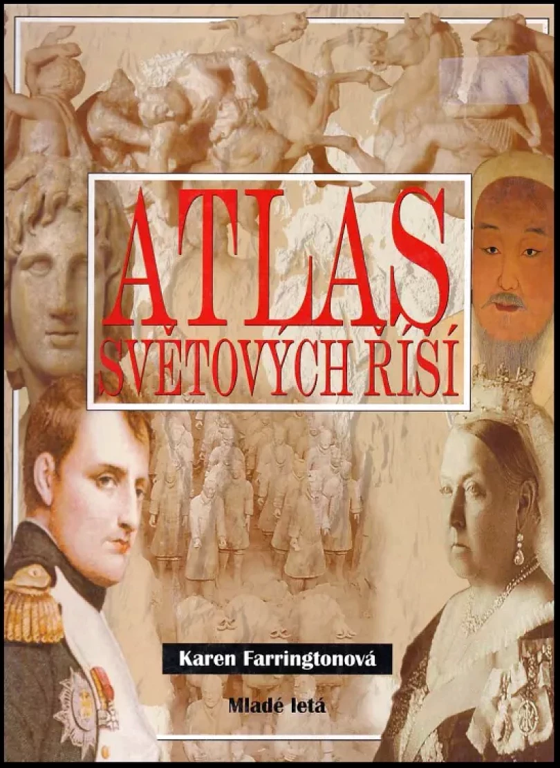 Levně Atlas světových říší (Karen Farrington, 2004)