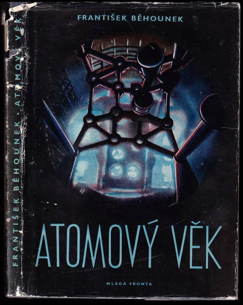 Levně Atomový věk (František Běhounek, 1956)