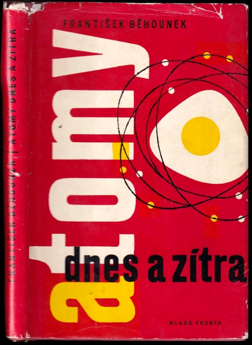 Levně Atomy dnes a zítra (František Běhounek, 1962)