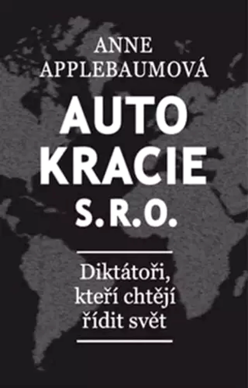 Levně Autokracie, s.r.o (Anne Applebaum, 2025)
