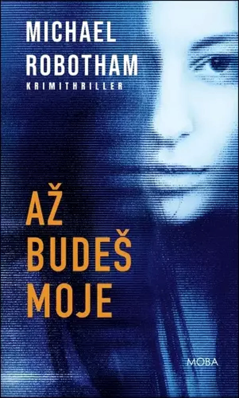 Levně Až budeš moje (Michael Robotham, 2025)