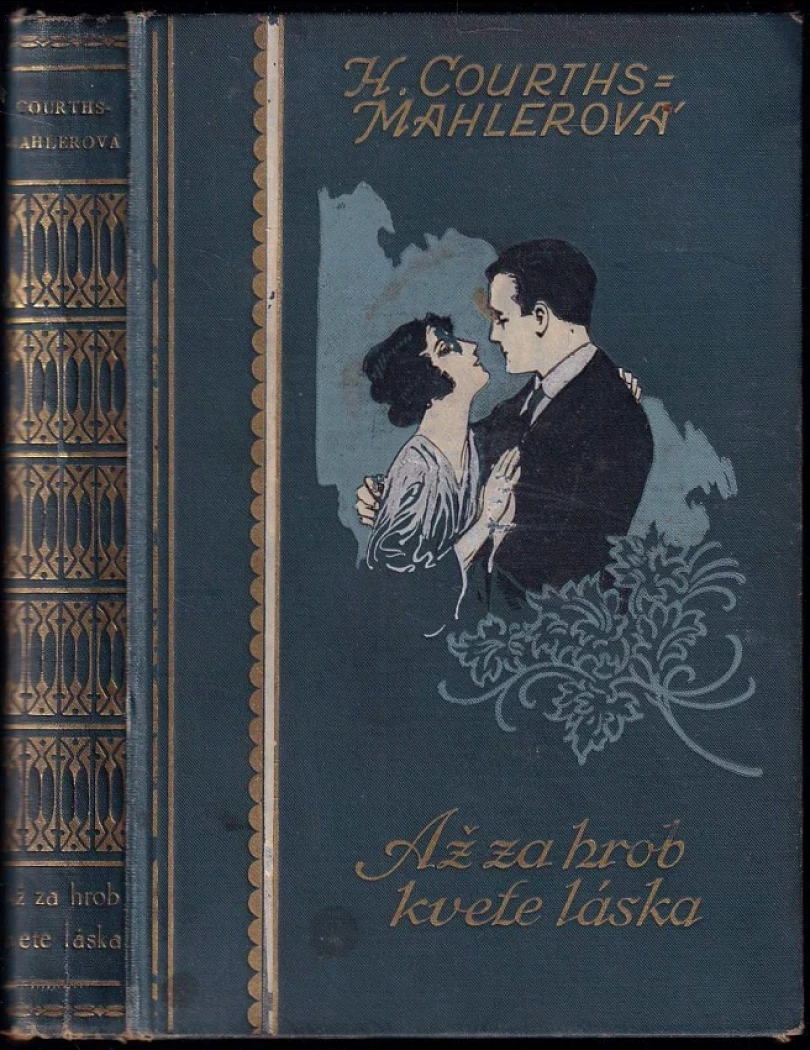 Levně Až za hrob kvete láska-- (Hedwig Courths-Mahler, 1929)
