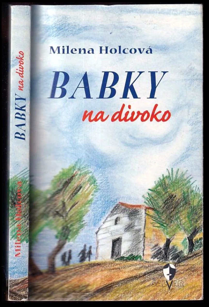 Levně Babky na divoko (Milena Holcová, 2002)