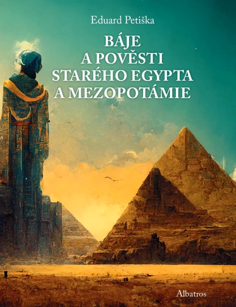Báje a pověsti starého Egypta a Mezopotámie (Eduard Petiška, 2025)