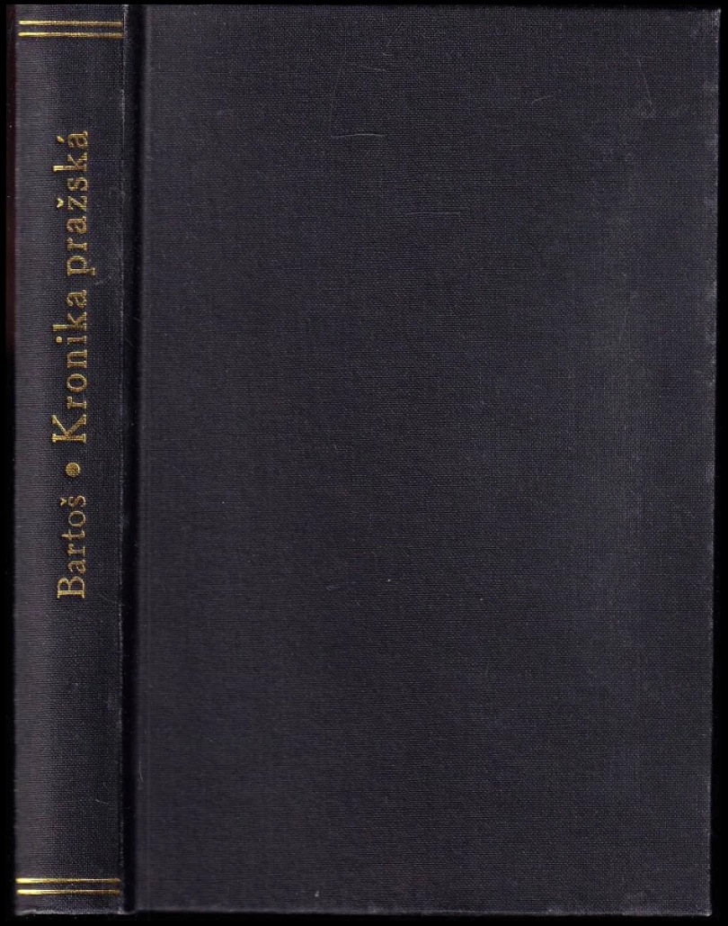 Levně Bartošova Kronika pražská od léta páně 1524 až do konce léta 1530 (Bartoš Písař, 1851)