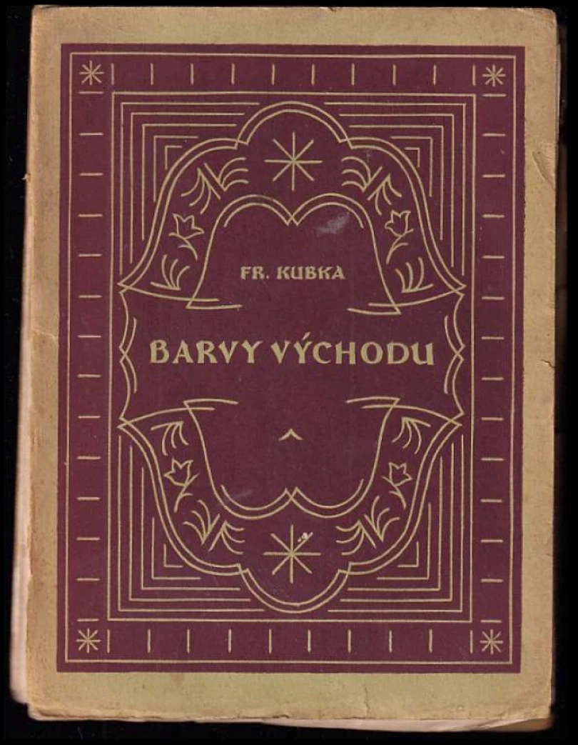 Levně Barvy východu DEDIKACE FRANTIŠEK KUBKA (František Kubka, 1923)