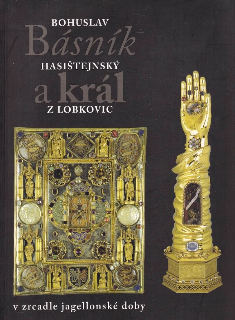Básník a král (Bohuslav Hasištejnský z Lobkovic, 2007)