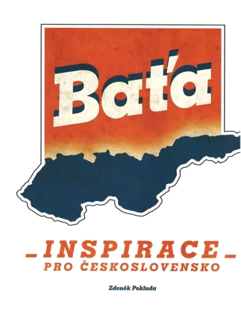 Baťa - inspirace pro Československo (Zdeněk Pokluda, 2018)