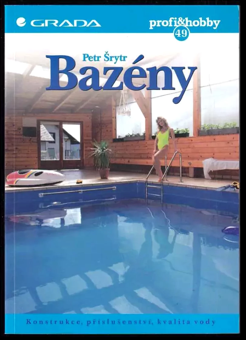 Bazény : konstrukce, příslušenství, kvalita vody (Petr Šrytr, 1999)