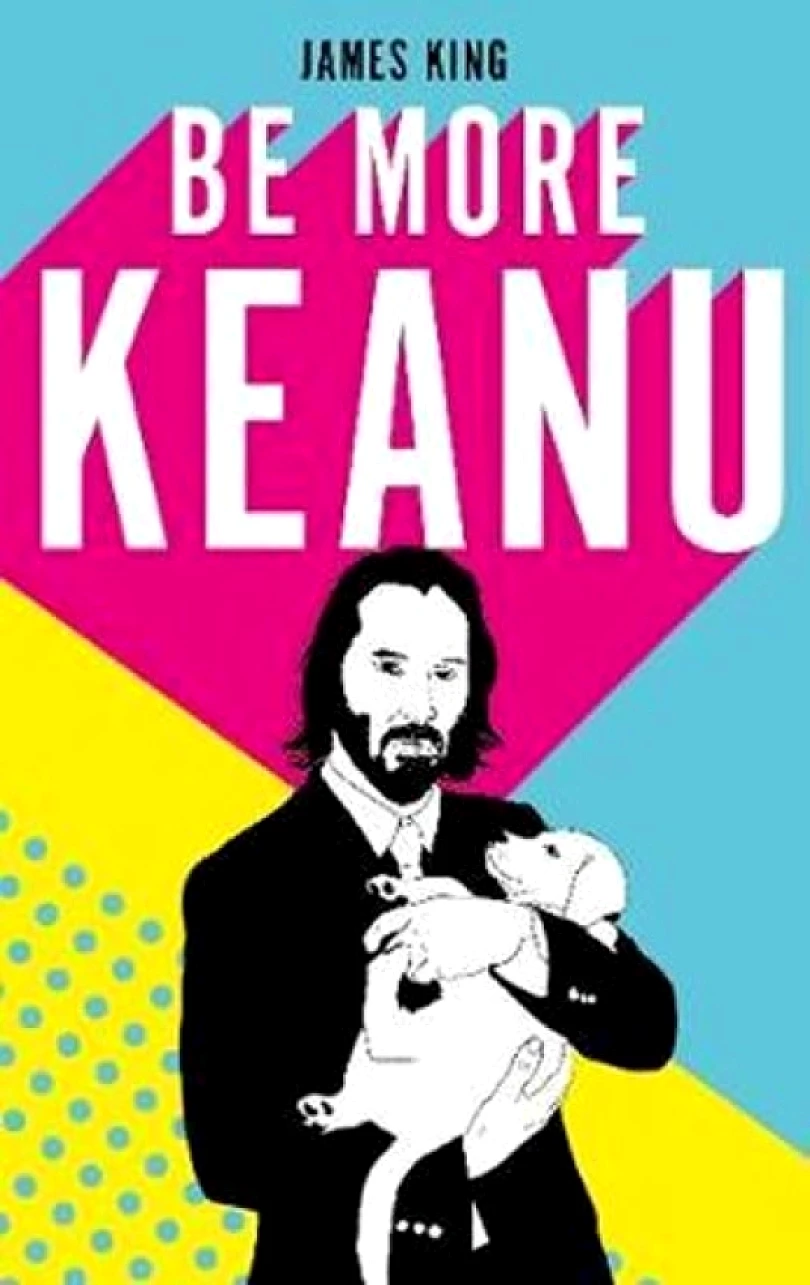 Levně Be More Keanu (James King, 2020)