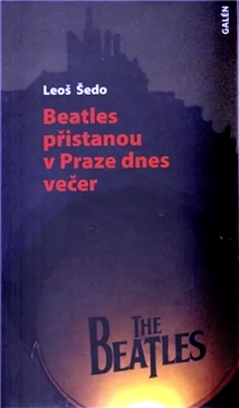Levně Beatles přistanou v Praze dnes večer (Leoš Šedo, 2009)