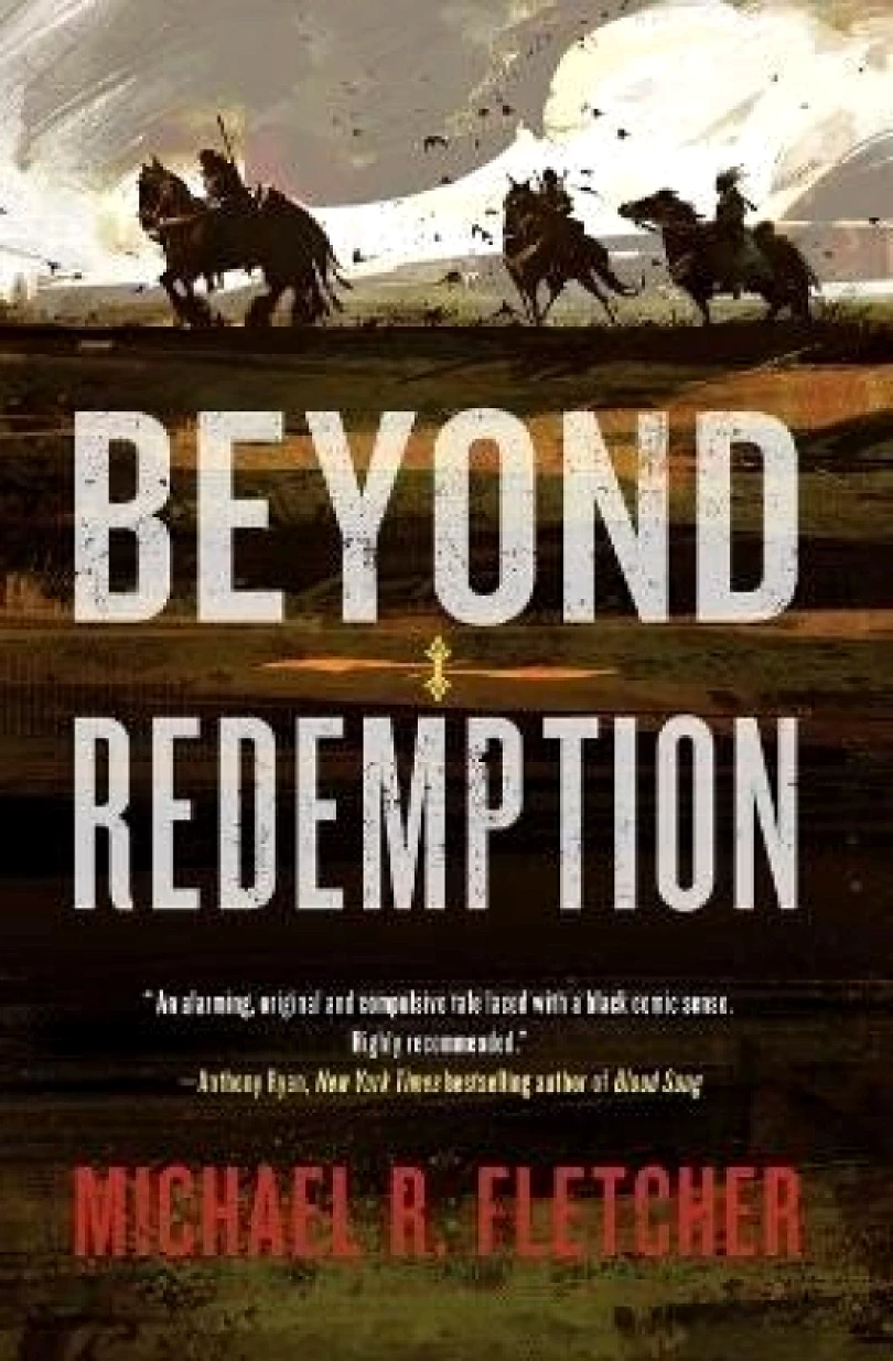 Beyond Redemption (Michael R Fletcher, 2015)