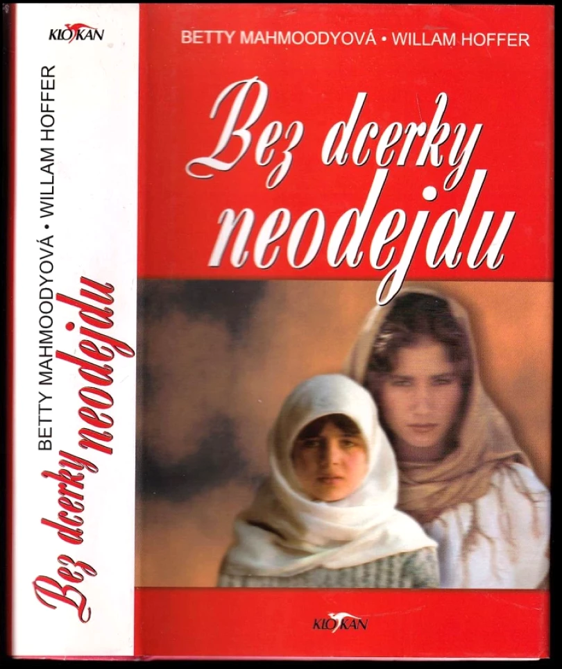 Bez dcerky neodejdu (Betty Mahmoody, 2002)