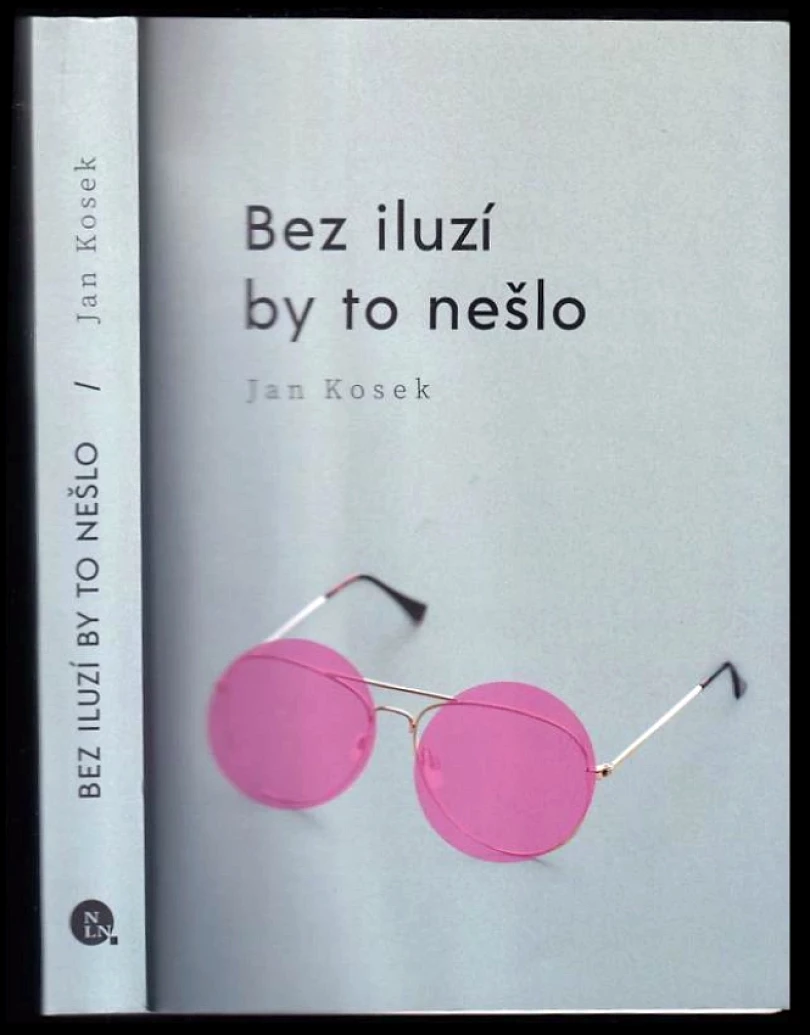 Levně Bez iluzí by to nešlo (Jan Kosek, 2020)