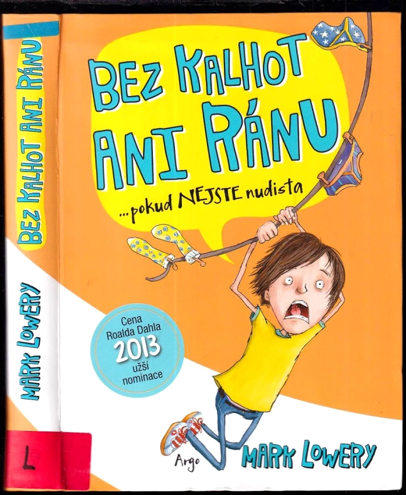 Bez kalhot ani ránu (Mark Lowery, 2014)