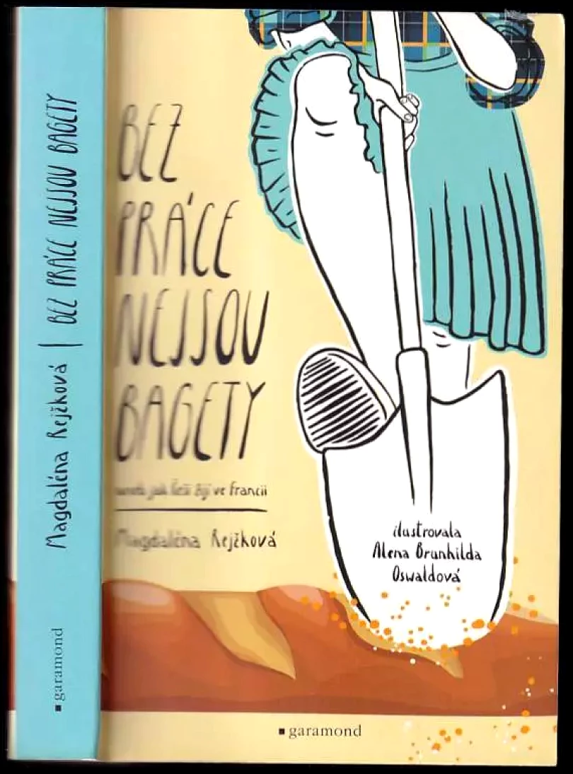Bez práce nejsou bagety, aneb, Jak Češi žijí ve Francii (Magdaléna Bujabéza Rejžková, 2019)
