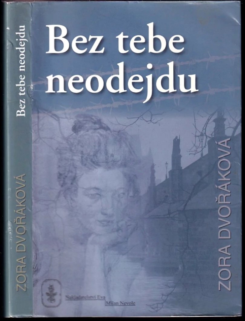 Levně Bez tebe neodejdu (Zora Dvořáková, 2014)