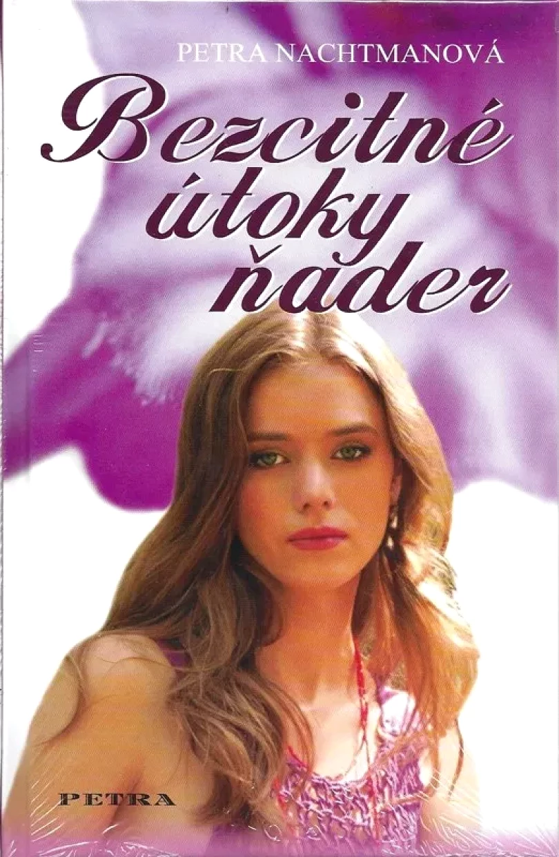 Levně Bezcitné útoky ňader (Petra Nachtmanová, 2007)