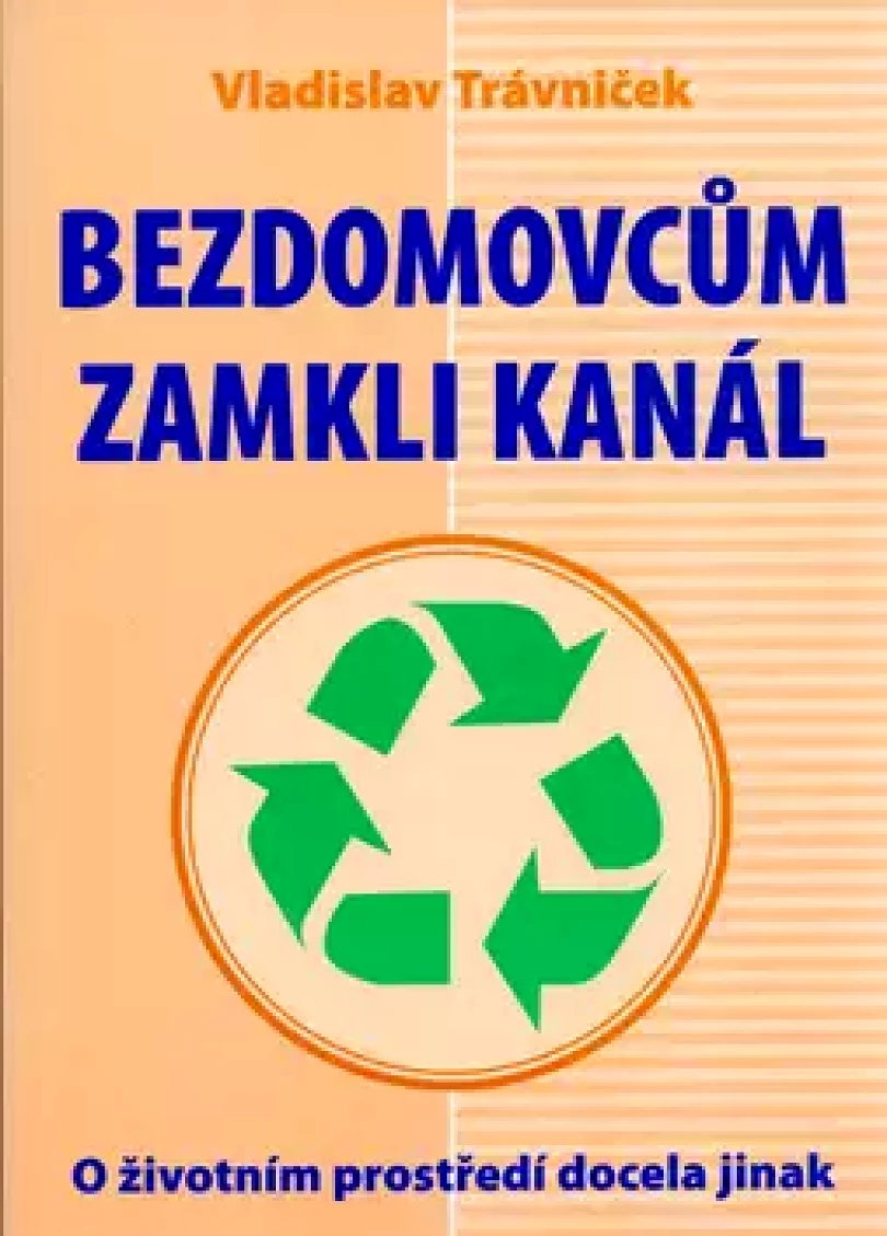 Bezdomovcům zamkli kanál (Vladislav Trávniček, 2006)